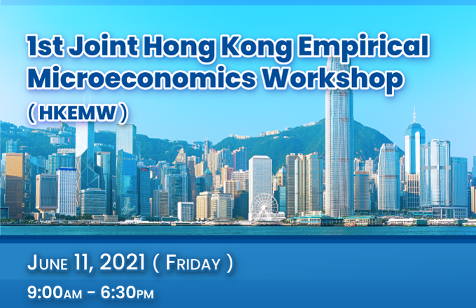 1st Joint HK Empirical Microeconomics Workshop (HKEMW)