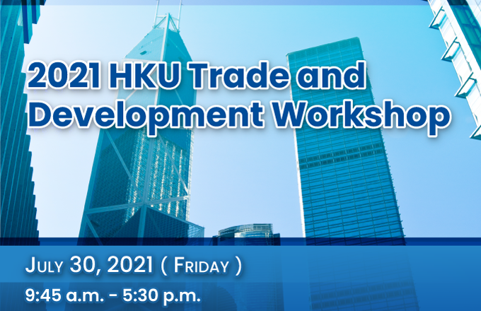 2021 HKU Trade and Development Workshop