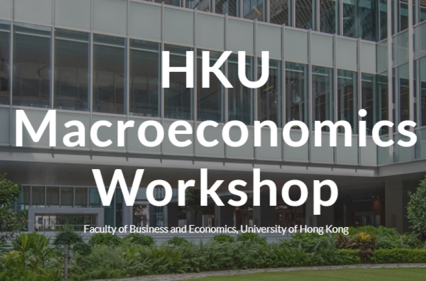 HKU Macroeconomics Workshop