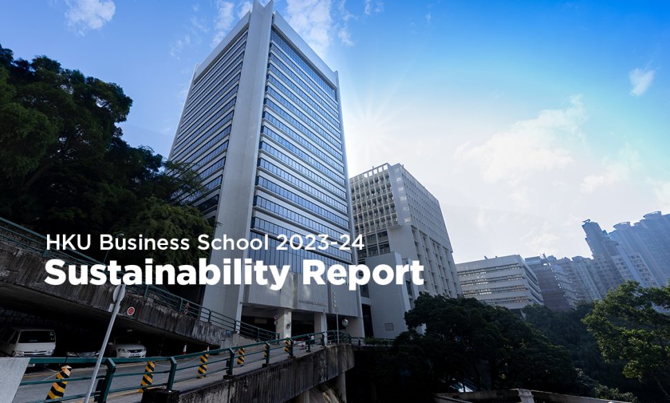 Striving Ahead on Sustainability Stewardship: HKU Business School published its First Sustainability Report