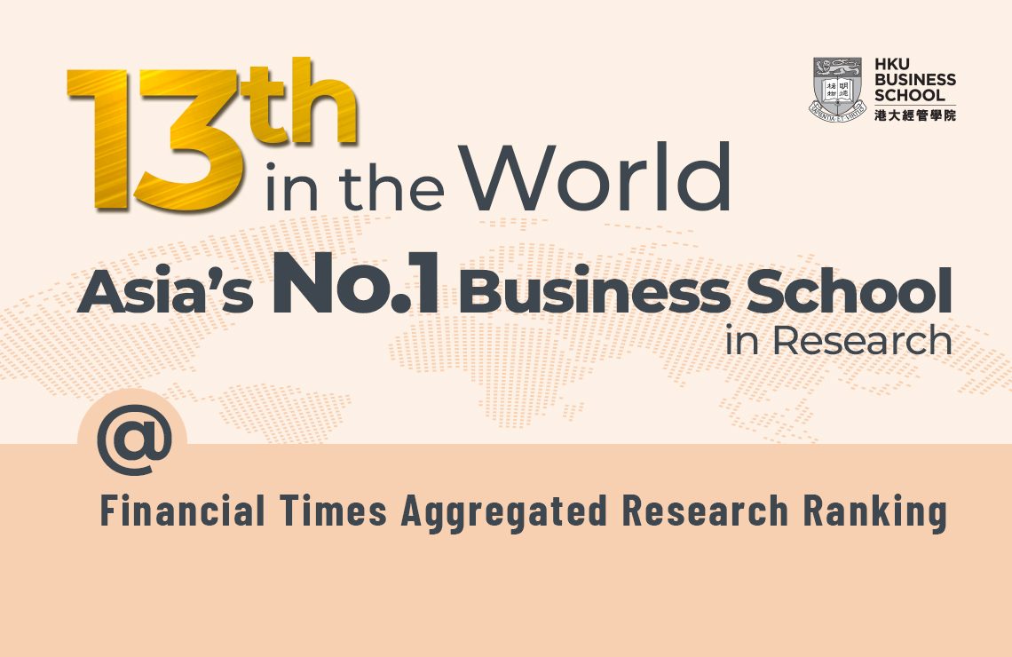 HKU Business School Achieved World 13th in Financial Times’ Research Ranking